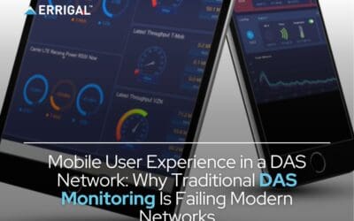 Mobile User Experience in a DAS Network: Why Traditional DAS Monitoring Is Failing Modern Networks