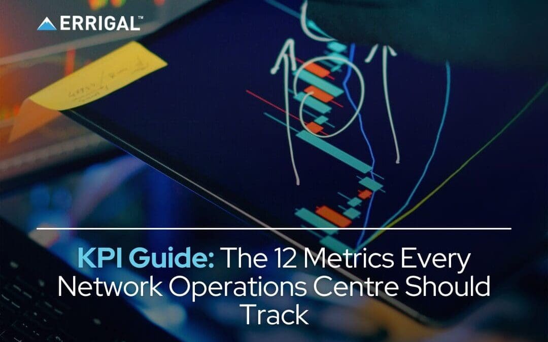 KPI Guide: The 12 Metrics Every Network Operations Centre Should Track